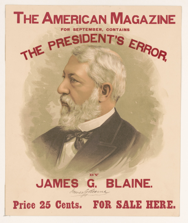 Ein Plakat von James G. Blaine, dargestellt als US-Präsident, mit "Der Fehler des Präsidenten" darüber, der einen Anzug und eine Krawatte trägt und einen ernsten Gesichtsausdruck hat und glatt zurückgekämmtes Haar hat, blickt den Betrachter an.